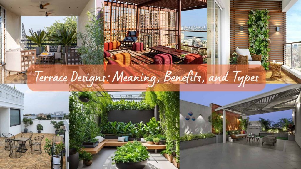 Terrace Designs: Meaning, Benefits, and Types