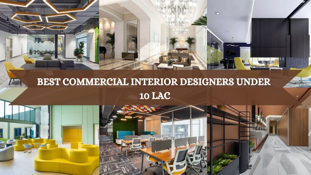 Commercial Interior Designers Under 10 lac