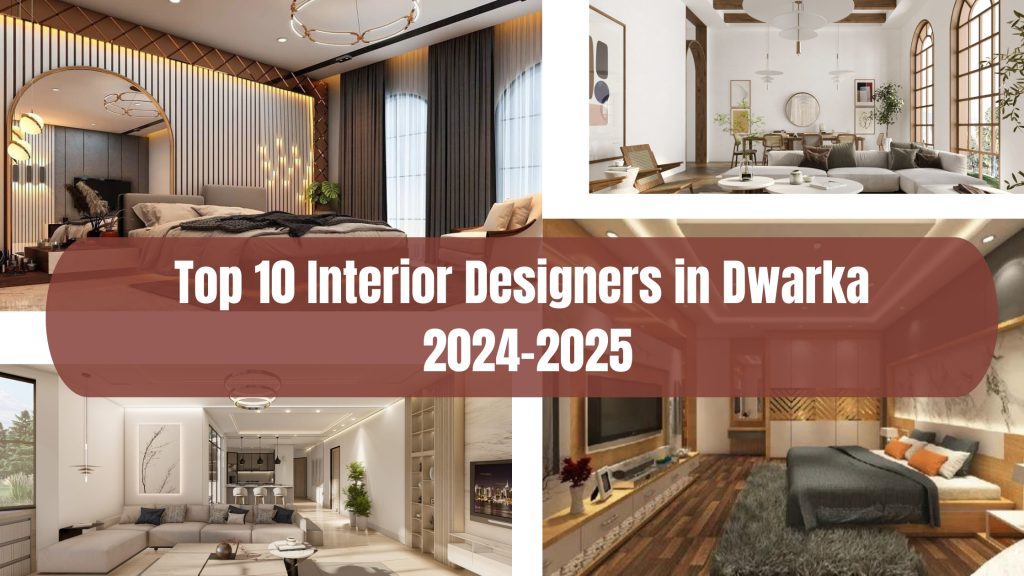 Top 10 Interior Designers In Dwarka